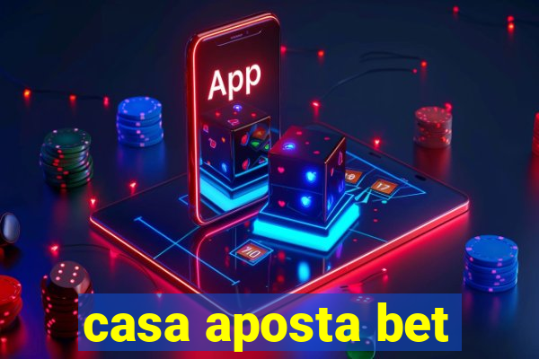 casa aposta bet